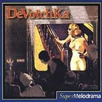 Devotchka - Supermelodrama
