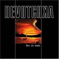 Devotchka - How It Ends