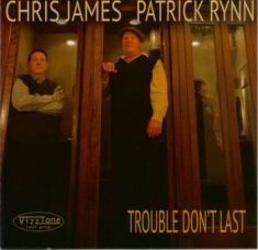 Chris James And Patrick Rynn - Trouble Don't Last