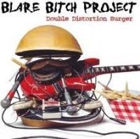 Blare Bitch Project - Double Distortion Burger