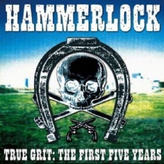 Hammerlock - True Grit:The First Five Years
