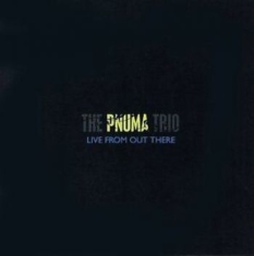Pnuma Trio The - Live From Out There