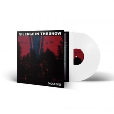 Silence In The Snow - Ghost Eyes (White Vinyl Lp)