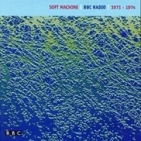 Soft Machine - Bbc Radio 1971-74