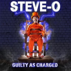 Steve-O - Guilty As Charged