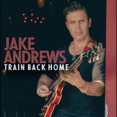 Andrews Jake - Train Back Home