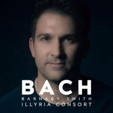 Smith Barnaby With Illyria Consort - Barnaby Smith: Bach