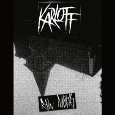 Karloff - Raw Nights