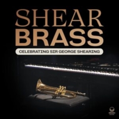 Shear Brass - Celebrating Sir George Shearing