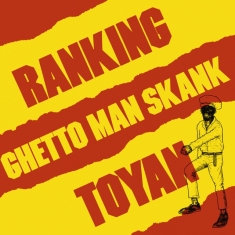 Ranking Toyan - Ghetto man shank