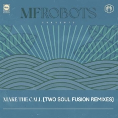 Mf Robots - Make The Call - Two Soul Fusion Rem