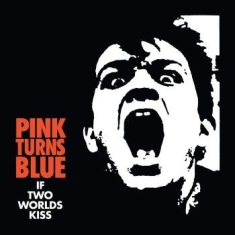 Pink Turns Blue - If Two Worlds Kiss (Vinyl Lp)