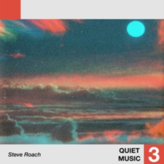 Roach Steve - Quiet Music 3