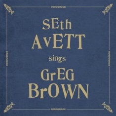 Avett Seth - Seth Avett Sings Greg Brown