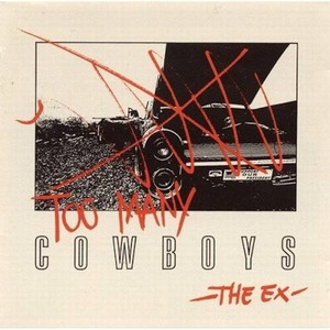 Ex The - Too Many Cowboys
