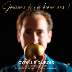 Dubois Cyrille / Orfeo Orchestra / Purce - Jouissons De Nos Beaux Ans! Barockarien 