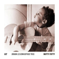 Jlt - Johan Leijonhufvud Trio - Nifty Fifty
