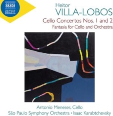 Villa-Lobos Heitor - Cello Concertos Nos. 1 & 2 Fantasi