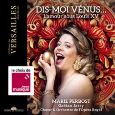 Marie Perbost Choeur & Orchestre D - Dis-Moi Venus - L'amour Sous Louis