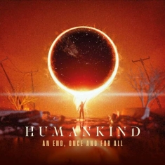 Humankind - An End, Once And For All (Digipack)
