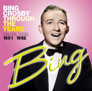 Bing Crosby - Through The Years Volume 3