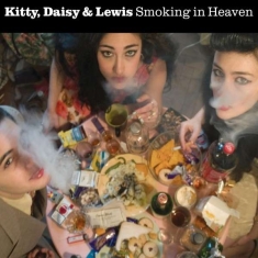 Kitty Daisy & Lewis - Smoking In Heaven