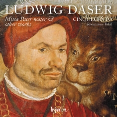 Daser Ludwig - Missa Pater Noster & Other Works