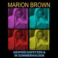 Brown Marion - Gesprächsfetzen & In Sommerhausen