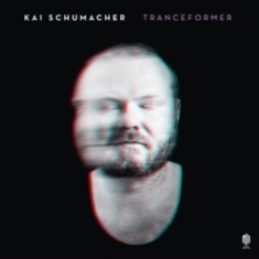 Schumacher Kai - Tranceformer