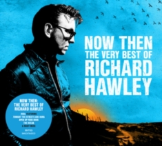 Richard Hawley - Now Then: The Very Best Of Richard