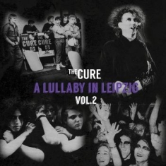 Cure - A Lullaby In Leipzig Vol. 2 (Clear)