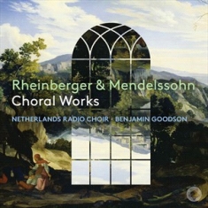 Mendelssohn Felix Rheinberger Jo - Rheinberger & Mendelssohn: Choral W