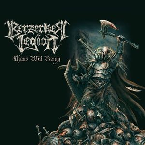 Berzerker Legion - Chaos Will Reign