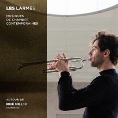 Nillni Noe / Viola Paco / Lauriane Maudr - Les Larmes: Musiques De Chambre Contempo
