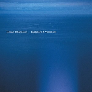 Jóhann Jóhannsson - Englaborn & Variations
