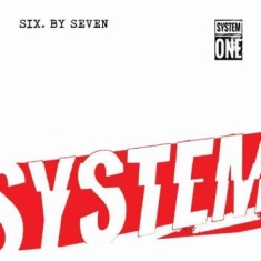Six By Seven - System One