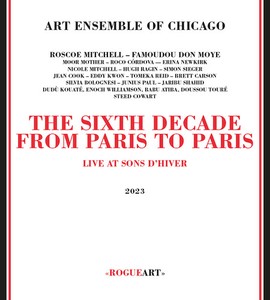 The Art Ensemble Of Chicago - SIXTH DECADE: FROM PARIS TO PARIS
