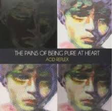 Pains Of Being Pure At Heart - Acid Reflex Rsd Special
