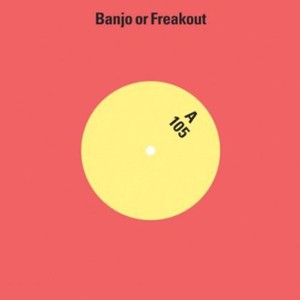 Banjo Or Freakout - 105