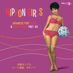 Various Artists - Nippon Girls - Japanese Pop. Beat & Bossa Nova 67-69