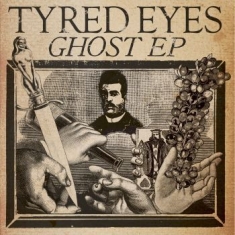 Tyred Eyes - Ghost Ep