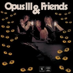 Opus Iii & Friends - Opus Iii & Friends
