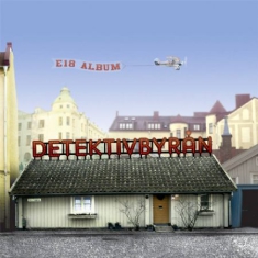 Detektivbyrån - E18 Album