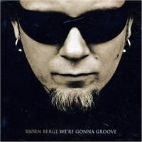 Berge Björn - We're Gonna Groove in the group CD / Jazz/Blues at Bengans Skivbutik AB (503501)