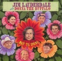Donna The Buffalo & Lauderdale - Wait 'til Spring in the group OUR PICKS / Stocksale / CD Sale / CD Country - OLD 2 at Bengans Skivbutik AB (505305)