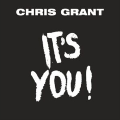 Grant Chris - It's You!
