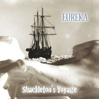 Eureka - Shackleton's Voyage