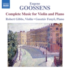 Goossens - Complete Music For Violin And Piano