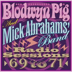 Blodwyn Pig & Mick Abrahams Band - Radio Sessions 1969-1971