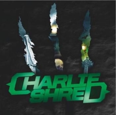 Charlie Shred - Charlie Shred